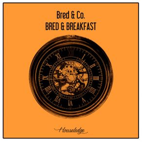 Download track Bred & Breakfast (Nu Ground Foundation 2 Step Edit) Bred