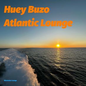 Download track Atlantic Lounge (Club Version) Huey Buzo