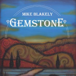 Download track Gypsy Blue Mike Blakely