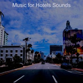 Download track Quartet Jazz Soundtrack For Hotel Lounges Music For Hotels Sounds