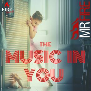 Download track The Music In You (Piano Ballad Version) Mr. Fire