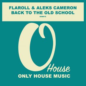 Download track Back To Old School (Original Mix) Aleks Cameron