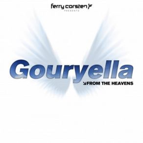 Download track Gorella (From The Heavens Mix) Gouryella, Ferry Corsten