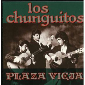 Download track Echo A Volar Los Chunguitos