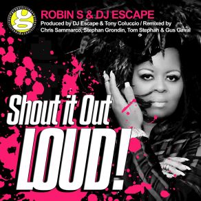 Download track Shout It Out Loud Chris Sammarco Club Mix Robin S (And Dj Escape)