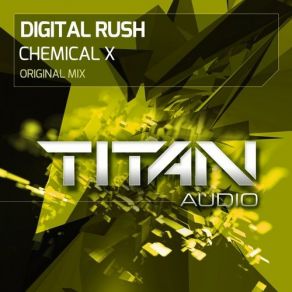 Download track Chemical X (Original Mix) Digital Rush