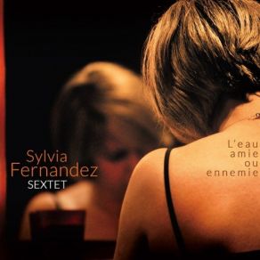 Download track Ces Petits Riens Sylvia Fernandez Sextet