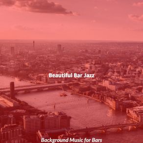 Download track Background For After Work Beautiful Bar Jazz