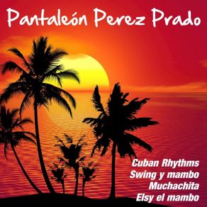 Download track Rosina Pantaleón Pérez Prado