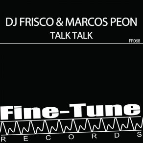 Download track Talk Talk (Radio Edit) DJ Frisco