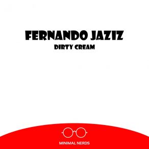 Download track Dirty Cream Fernando Jaziz