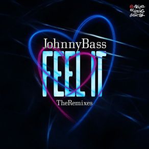 Download track Feel It (André Grossi & Alberto Ponzo Remix) Johnny Bass