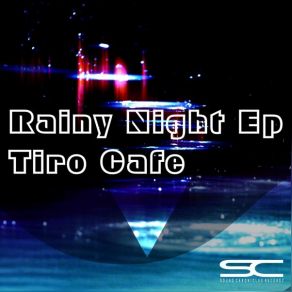 Download track Rainy Night (Main Mix) Tiro Cafe