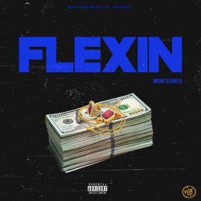 Download track Flexin (Dirty) MGM Stanlo