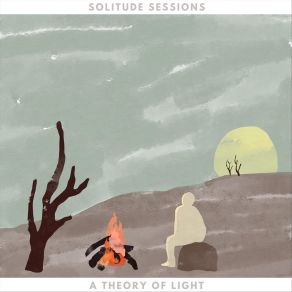 Download track A Theory Of Light: VI. Pictures Of A Moment Solitude Sessions