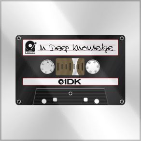 Download track In Deep Knowledge IDK