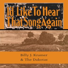 Download track I'll Be On My Way Billy J. Kramer & The Dakotas