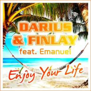 Download track Enjoy Your Life (Jerome Remix Edit) Darius & Finlay, Emanuel