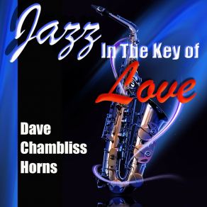 Download track My Love To You Dave Chambliss Horns