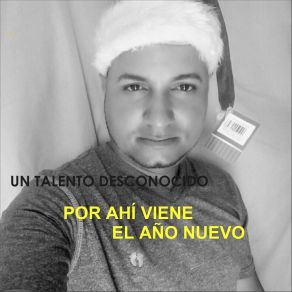 Download track Por Ahi Viene El Año Nuevo Un Talento Desconocido