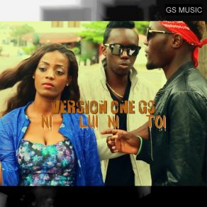 Download track Ni Lui Ni Toi Version One Gs