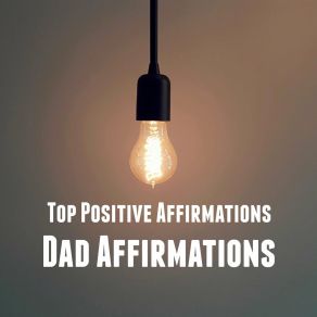 Download track Wise Father Top Positive Affirmations