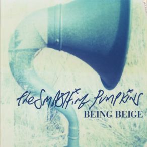 Download track Being Beige The Smashing Pumpkins