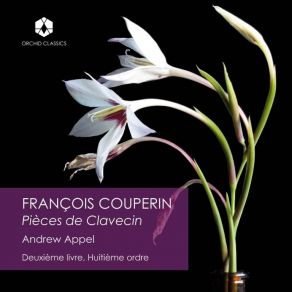 Download track 09 - Deuxieme Livre, De Pieces De Clavecin, Ordre 8 - No. 9, Passacaille En Rondeau François Couperin