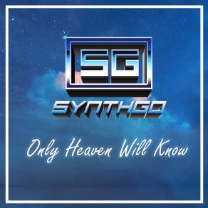 Download track Only Heaven Will Know (Extnd) Synthgo