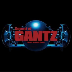 Download track INTO THE GANTZ FIELD Kenji Kawai