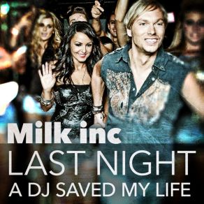 Download track Last Night A DJ Saved My Life (Extended) Milk Inc.