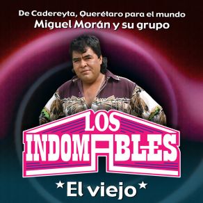 Download track El Viejo Los Indomables