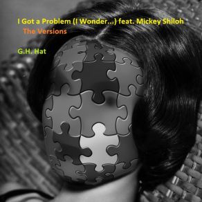 Download track I Got A Problem (I Wonder...) G. H. HatMichaela Shiloh, Gino Caporale, Mr. Mig