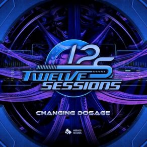 Download track Changing Dosage Twelve Sessions