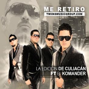 Download track Me Retiro (El Komander) La Edicion De Culaican