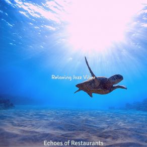 Download track Inspiring Music For Restaurants Relaxing Jazz Vibes