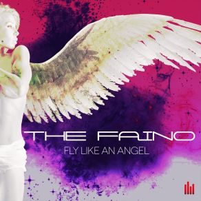 Download track Fly Like An Angel (Mordax Bastards Remix) The Faino