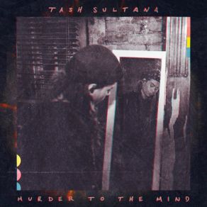 Download track Murder To The Mind (Album Mix) Tash Sultana