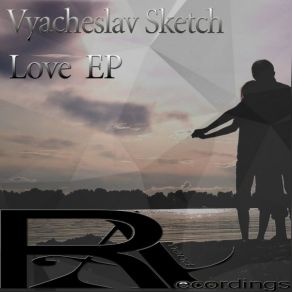 Download track Love You (Original Mix) Vyacheslav Sketch