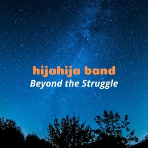 Download track Beyond The Struggle Hijahija Band