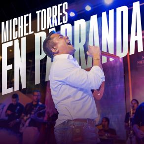 Download track Ligado A Tus Besos (En Parranda, En Vivo) Michel Torres