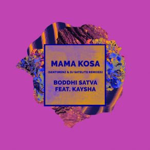 Download track Mama Kosa (Sentimenz Remix) Boddhi SatvaSentimenz