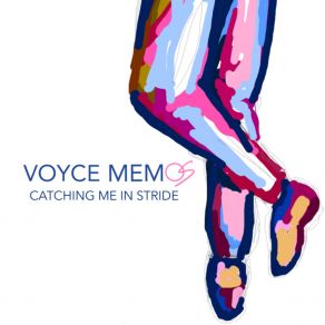 Download track Catching Me In Stride Voyce Memos