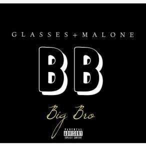 Download track Big Bro Glasses Malone