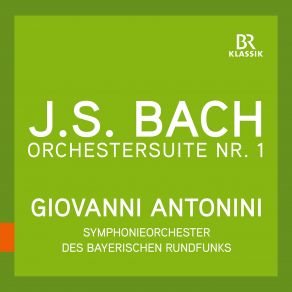 Download track Orchestral Suite No. 1 In C Major, BWV 1066 V. Menuett I & II (Live) Bavarian Radio Symphony Orchestra, Giovanni Antonini