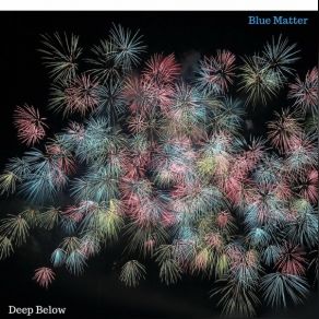 Download track Deep Below Blue Matter