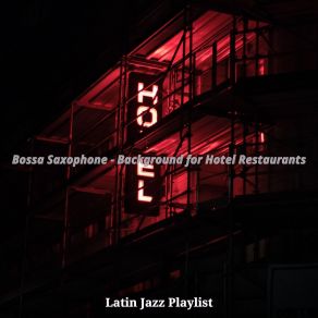 Download track Groovy Backdrops For Fine Dining Establishments Latin Jazz Playlist