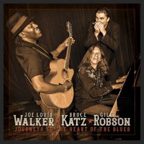 Download track Chicago Breakdown Joe Louis Walker, Giles Robson, Bruce Katz