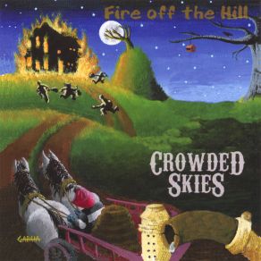 Download track Fire Off The Hill Crowded Skies