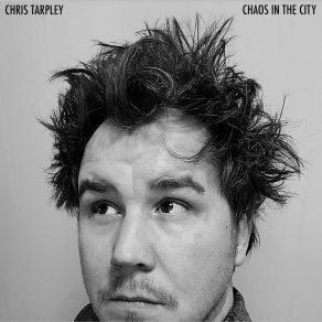 Download track How You Feelin' Chris Tarpley